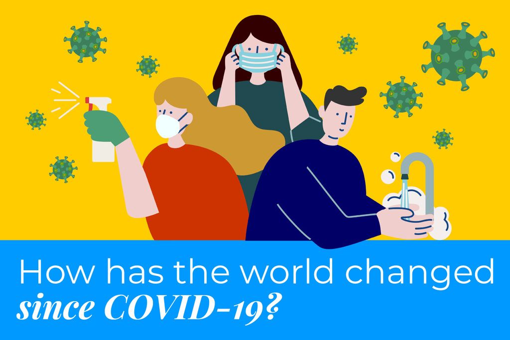 How Has The World Changed Since Covid