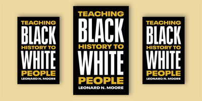 A Texas Professor’s Guide to Learning Black History