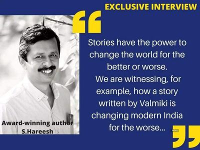 Stories have the power to change the world for better or worse: Award-winning author S.Hareesh on the power of storytelling, his book 'Adam', and more