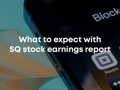 What to expect with SQ stock earnings report