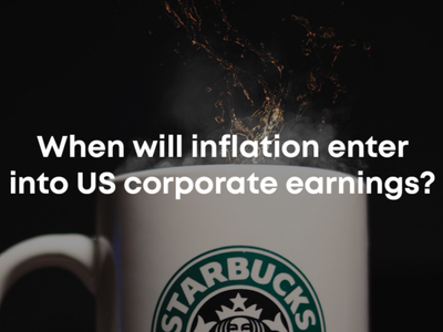 When Will Inflation Begin Affecting US Corporate Earnings?