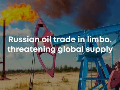 Russian Oil Trade In Limbo - Threatening Global Supply