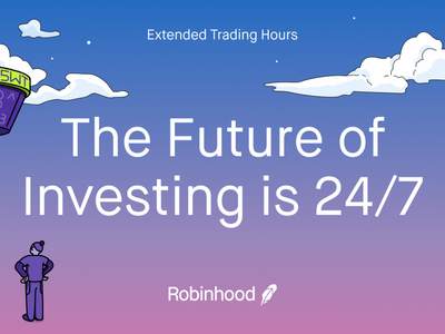 Robinhood Extends Trading Hours With Ultimate Goal Of 24/7 Investing: What You Need To Know