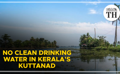 Watch | No clean drinking water in Kerala’s Kuttanad