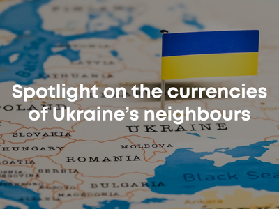 Spotlight On The currencies Of Ukraine's Neighbours