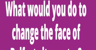 What would you do to change the face of Belfast city centre?