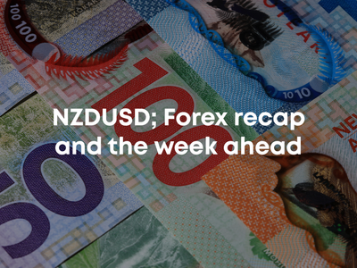 NZDUSD - Forex Recap And The Week Ahead