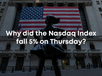 Why Did The Nasdaq Index Fall 5% On Thursday?