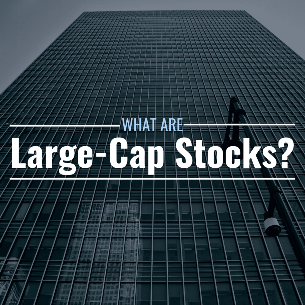 what-is-a-large-cap-stock-definition-valuation