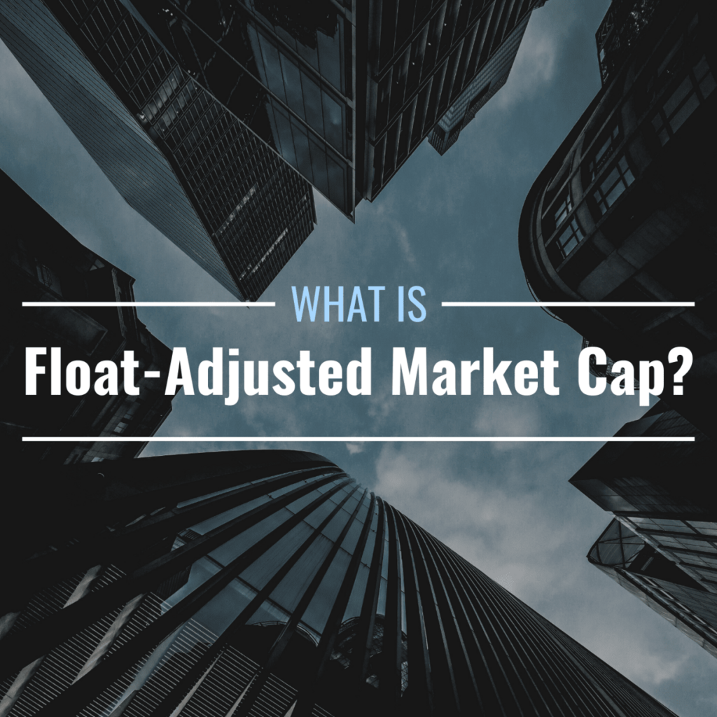 What Is Float Adjusted Market Capitalization