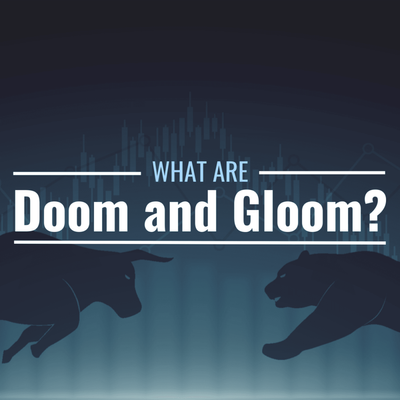What Are Doom and Gloom in Economics? Definition and Examples