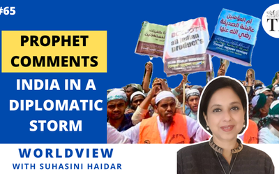 Worldview with Suhasini Haidar | Prophet comments: Why the diplomatic storm should bother India