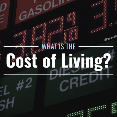 What Is Cost of Living? Definition, Examples & Importance