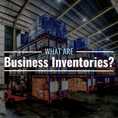 What Are Business Inventories? Definition and Importance