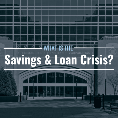What Was the Savings & Loan Crisis? How Did It Affect Investors?
