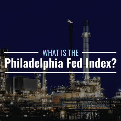 What Is the Philadelphia Fed Index? Definition and Importance