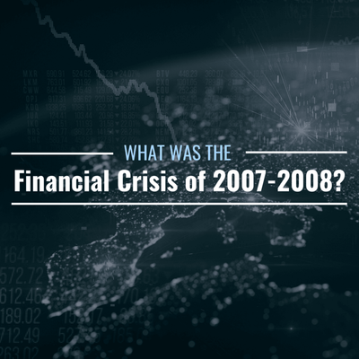 What Was the Financial Crisis of 2007–2008? Causes, Outcomes & Lessons Learned