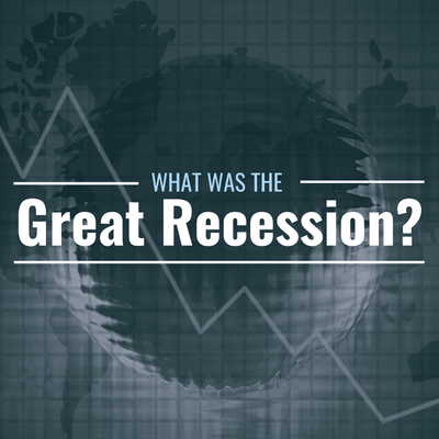 What Was the Great Recession? How Did It Affect the World?