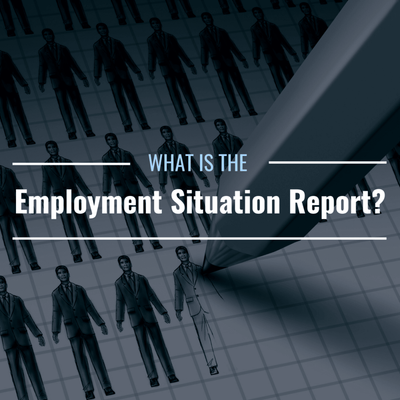 What Is the Employment Situation Report? Why Is It Important?