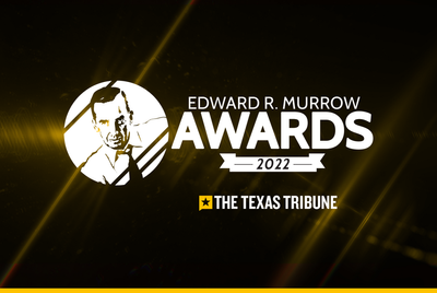 T-Squared: The Texas Tribune wins national Edward R. Murrow Award for overall excellence