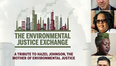 The Environmental Justice Exchange: A tribute to Hazel Johnson, the Mother of Environmental Justice