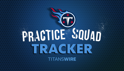 Tracking the Tennessee Titans’ practice squad additions