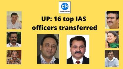Bureaucracy: UP reshuffles 16 top IAS officers