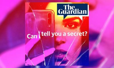 The Guardian launches new podcast series, ‘Can I tell you a secret?’, a story about obsession, fear and the lives we lead online