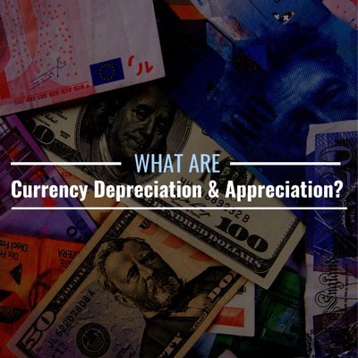 Currency Depreciation vs. Appreciation: Definitions & Examples