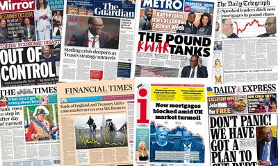‘Out of control’: what the papers said about government handling of UK’s sterling crisis
