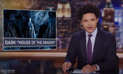 Trevor Noah on House of the Dragon lighting: ‘If I can’t see it, it’s not TV – that’s a podcast’