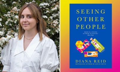 Seeing Other People by Diana Reid review – twentysomethings grapple with what it means to love