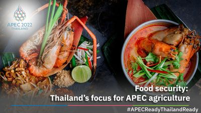 Food security: Thailand’s focus for APEC agriculture