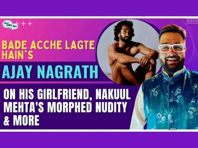 'Bade Achhe Lagte Hain 2' actor Ajay Nagrath reveals his girlfriend, talks about Nakuul Mehta's morphed nudity - Telly Stars Talk