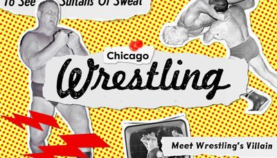 Pro wrestling once made Chicago its king of the ring: How it rose and fell