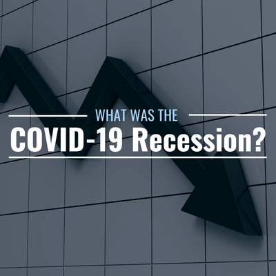 What Was the COVID-19 Recession? Is There an End in Sight?