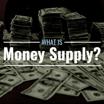 What Is Money Supply? Definition & Historical Examples
