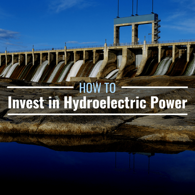 How to Invest in Hydroelectric Power: Types of Systems & Limitations