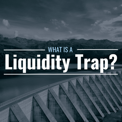 What Is a Liquidity Trap? Is It Good or Bad?