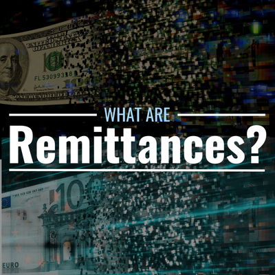 What Are Remittances? Definition & Impact on Economies