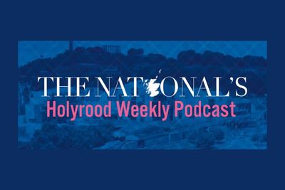 Holyrood Weekly: The National launches first podcast in new series