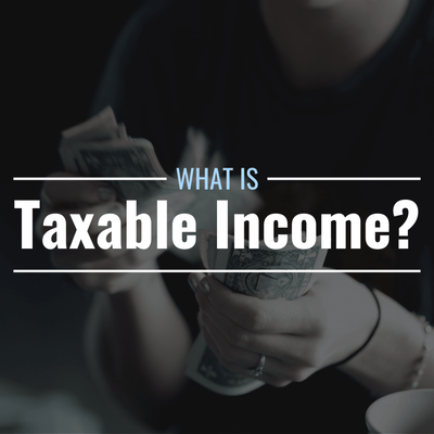 What Is Taxable Income? Definition & Examples