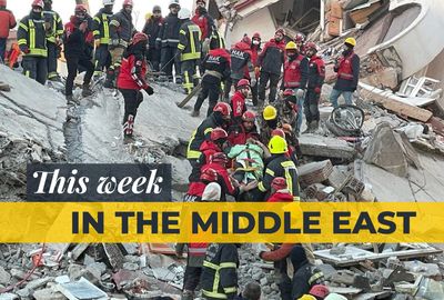 Middle East roundup: Devastating earthquakes in Turkey and Syria