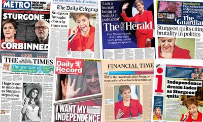 ‘I want my independence’: what the papers say about Nicola Sturgeon’s resignation