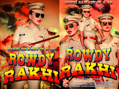 Now a film on Rakhi Sawant titled 'Rowdy Rakhi'; Brother says, "She is Rowdy" - Exclusive