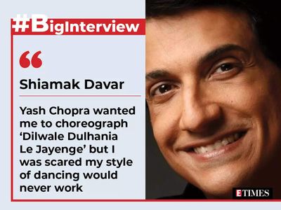 Shiamak Davar: Yash Chopra wanted me to choreograph 'Dilwale Dulhania Le Jayenge' but I was scared my style of dancing would never work - #Big Interview