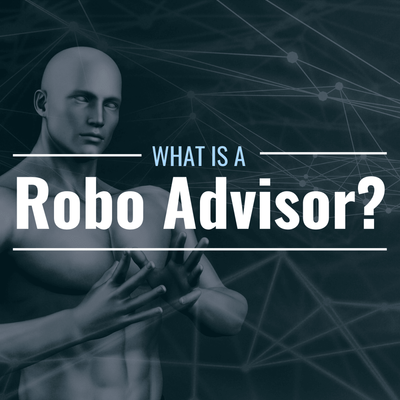 What Is a Robo Advisor & How Do You Choose One?
