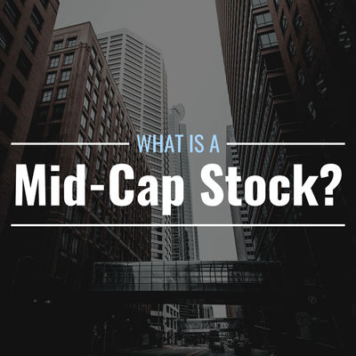 What Is a Mid-Cap Stock? Definition, Examples, & How to Invest