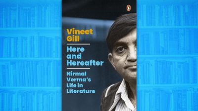 Vineet Gill’s book on Nirmal Verma is a reader’s tribute to reading