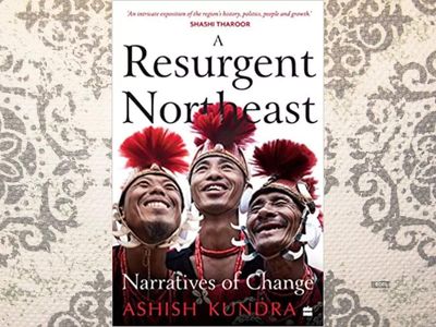 Micro review: 'A Resurgent Northeast: Narratives of Change' by Ashish Kundra